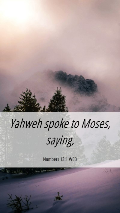 Picture 06 - Numbers 13:1 WEB Mobile Phone Wallpaper - Yahweh spoke to Moses, - Mobile Bible Verse Wallpaper