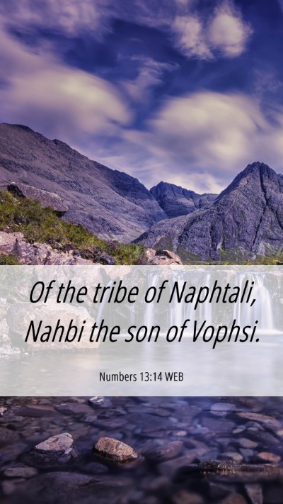 Picture 06 - Numbers 13:14 WEB Mobile Phone Wallpaper - Of the tribe of Naphtali, Nahbi the son of - Mobile Bible Verse Wallpaper