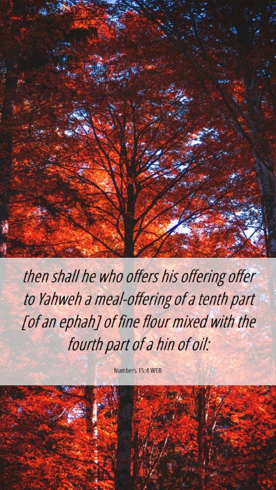 Picture 06 - Numbers 15:4 WEB Mobile Phone Wallpaper - then shall he who offers his offering offer to - Mobile Bible Verse Wallpaper