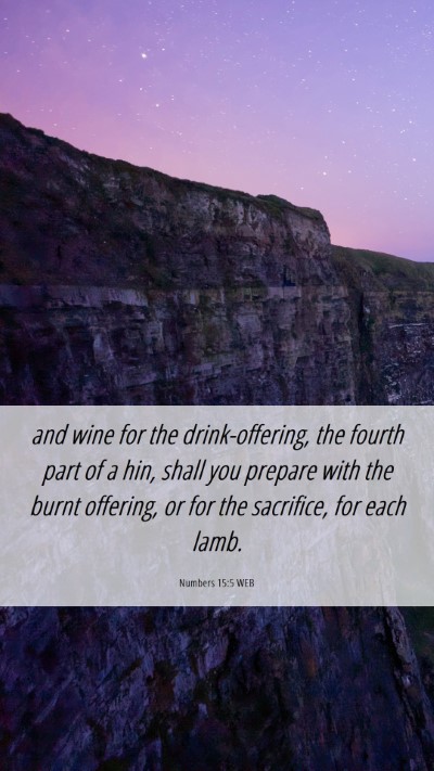 Picture 06 - Numbers 15:5 WEB Mobile Phone Wallpaper - and wine for the drink-offering, the fourth part - Mobile Bible Verse Wallpaper