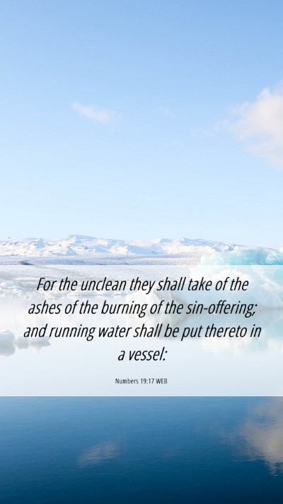 Picture 06 - Numbers 19:17 WEB Mobile Phone Wallpaper - For the unclean they shall take of the ashes of - Mobile Bible Verse Wallpaper