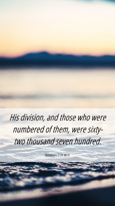Picture 06 - Numbers 2:26 WEB Mobile Phone Wallpaper - His division, and those who were numbered of - Mobile Bible Verse Wallpaper