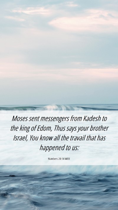 Picture 06 - Numbers 20:14 WEB Mobile Phone Wallpaper - Moses sent messengers from Kadesh to the king of - Mobile Bible Verse Wallpaper