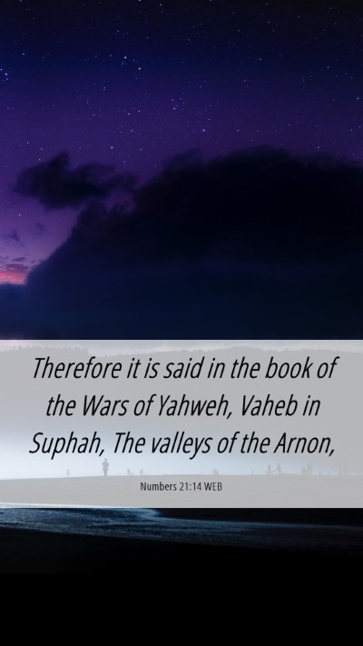 Picture 06 - Numbers 21:14 WEB Mobile Phone Wallpaper - Therefore it is said in the book of the Wars of - Mobile Bible Verse Wallpaper