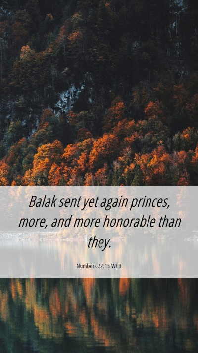 Picture 06 - Numbers 22:15 WEB Mobile Phone Wallpaper - Balak sent yet again princes, more, and more - Mobile Bible Verse Wallpaper