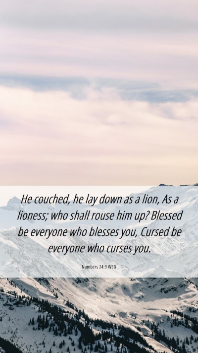 Picture 06 - Numbers 24:9 WEB Mobile Phone Wallpaper - He couched, he lay down as a lion, As a lioness; - Mobile Bible Verse Wallpaper