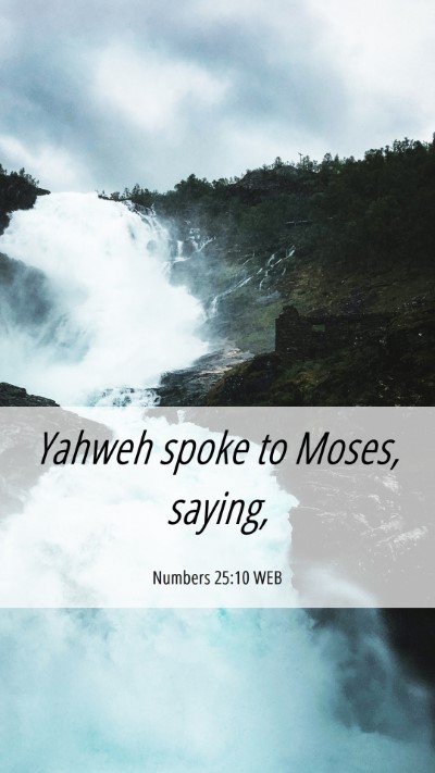 Picture 06 - Numbers 25:10 WEB Mobile Phone Wallpaper - Yahweh spoke to Moses, - Mobile Bible Verse Wallpaper