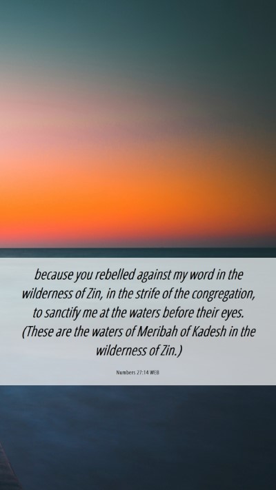 Picture 06 - Numbers 27:14 WEB Mobile Phone Wallpaper - because you rebelled against my word in the - Mobile Bible Verse Wallpaper