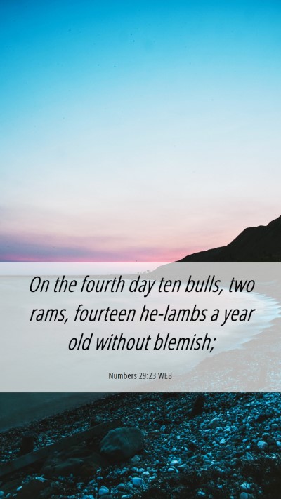 Picture 06 - Numbers 29:23 WEB Mobile Phone Wallpaper - On the fourth day ten bulls, two rams, fourteen - Mobile Bible Verse Wallpaper