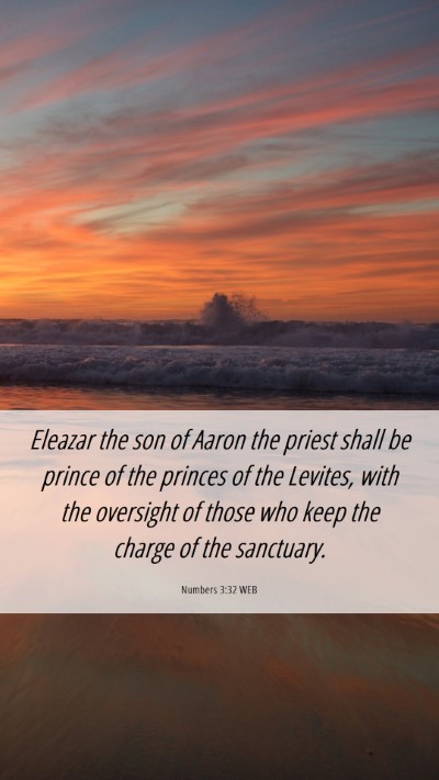 Picture 06 - Numbers 3:32 WEB Mobile Phone Wallpaper - Eleazar the son of Aaron the priest shall be - Mobile Bible Verse Wallpaper