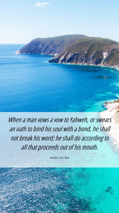 Picture 06 - Numbers 30:2 WEB Mobile Phone Wallpaper - When a man vows a vow to Yahweh, or swears an - Mobile Bible Verse Wallpaper