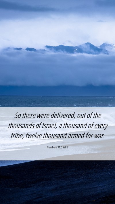 Picture 06 - Numbers 31:5 WEB Mobile Phone Wallpaper - So there were delivered, out of the thousands of - Mobile Bible Verse Wallpaper
