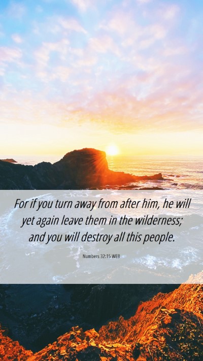 Picture 06 - Numbers 32:15 WEB Mobile Phone Wallpaper - For if you turn away from after him, he will yet - Mobile Bible Verse Wallpaper