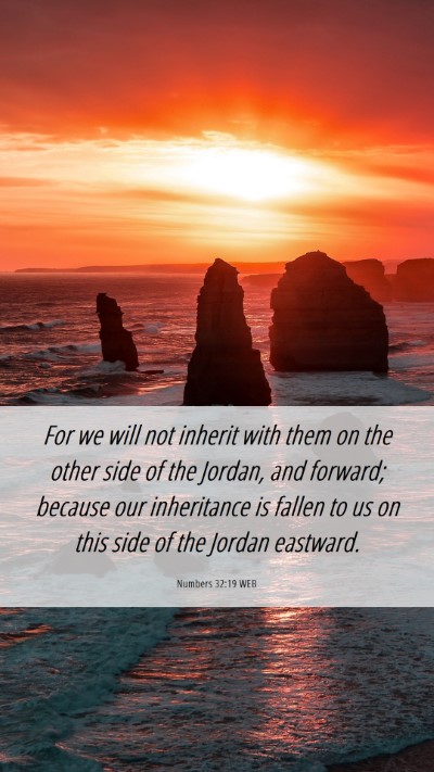 Picture 06 - Numbers 32:19 WEB Mobile Phone Wallpaper - For we will not inherit with them on the other - Mobile Bible Verse Wallpaper