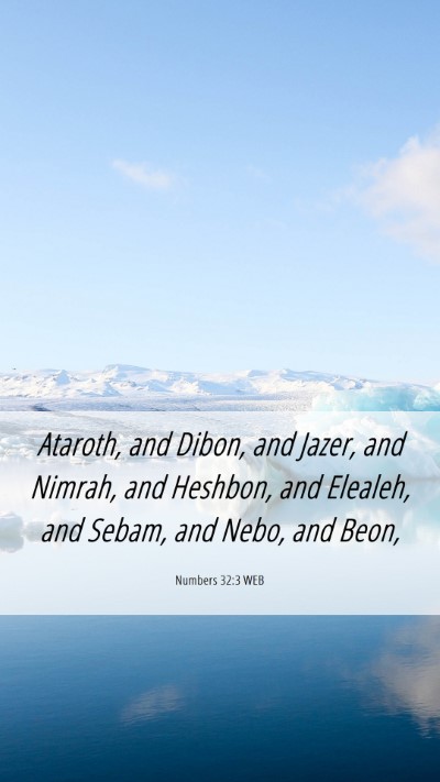 Picture 06 - Numbers 32:3 WEB Mobile Phone Wallpaper - Ataroth, and Dibon, and Jazer, and Nimrah, and - Mobile Bible Verse Wallpaper