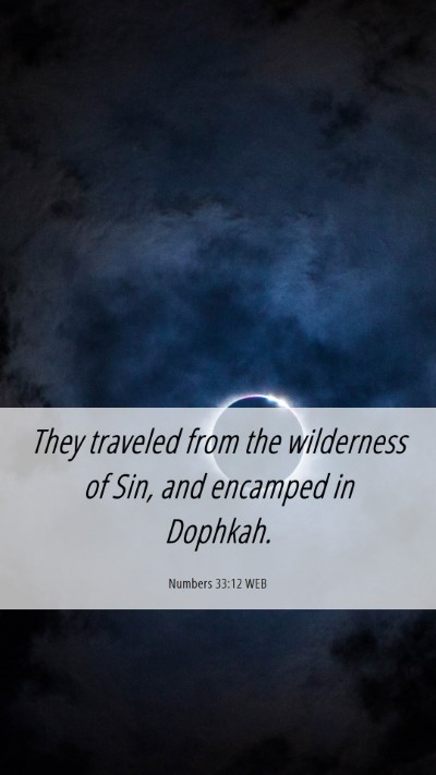 Picture 06 - Numbers 33:12 WEB Mobile Phone Wallpaper - They traveled from the wilderness of Sin, and - Mobile Bible Verse Wallpaper