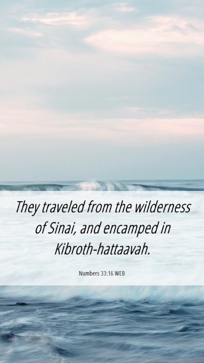 Picture 06 - Numbers 33:16 WEB Mobile Phone Wallpaper - They traveled from the wilderness of Sinai, and - Mobile Bible Verse Wallpaper