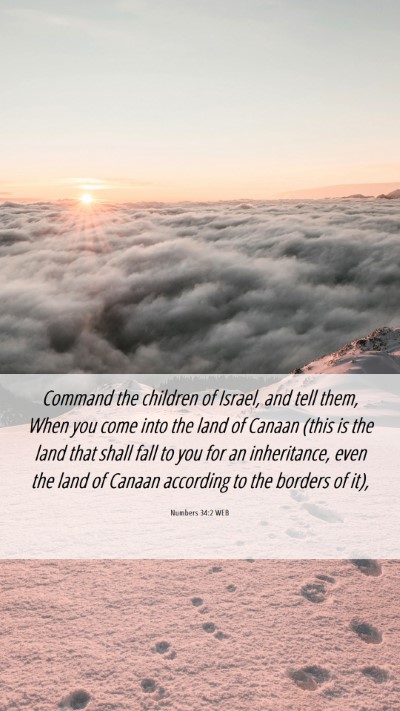 Picture 06 - Numbers 34:2 WEB Mobile Phone Wallpaper - Command the children of Israel, and tell them, - Mobile Bible Verse Wallpaper