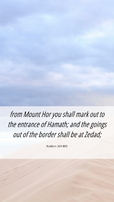 Picture 06 - Numbers 34:8 WEB Mobile Phone Wallpaper - from Mount Hor you shall mark out to the entrance - Mobile Bible Verse Wallpaper