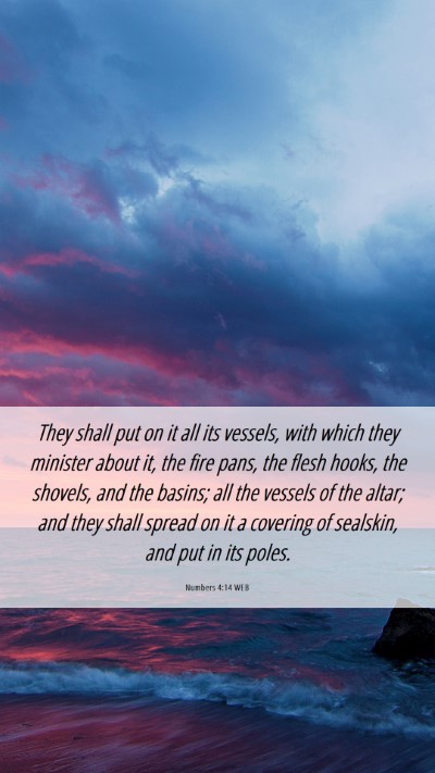 Picture 06 - Numbers 4:14 WEB Mobile Phone Wallpaper - They shall put on it all its vessels, with which - Mobile Bible Verse Wallpaper