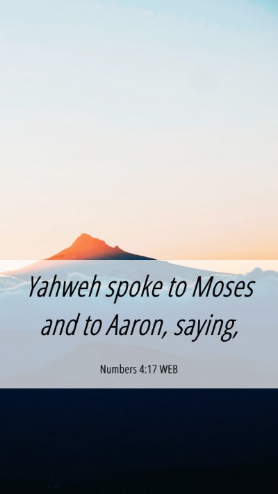 Picture 06 - Numbers 4:17 WEB Mobile Phone Wallpaper - Yahweh spoke to Moses and to Aaron, - Mobile Bible Verse Wallpaper
