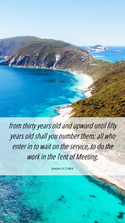Picture 06 - Numbers 4:23 WEB Mobile Phone Wallpaper - from thirty years old and upward until fifty - Mobile Bible Verse Wallpaper
