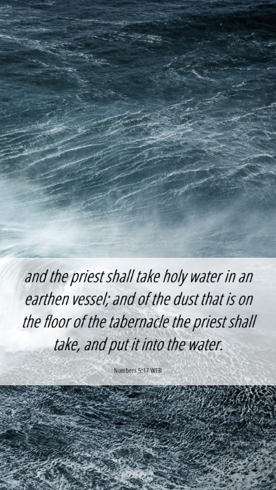 Picture 06 - Numbers 5:17 WEB Mobile Phone Wallpaper - and the priest shall take holy water in an - Mobile Bible Verse Wallpaper