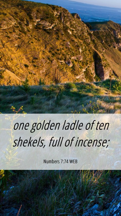 Picture 06 - Numbers 7:74 WEB Mobile Phone Wallpaper - one golden ladle of ten shekels, full of - Mobile Bible Verse Wallpaper