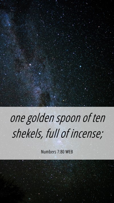 Picture 06 - Numbers 7:80 WEB Mobile Phone Wallpaper - one golden spoon of ten shekels, full of - Mobile Bible Verse Wallpaper