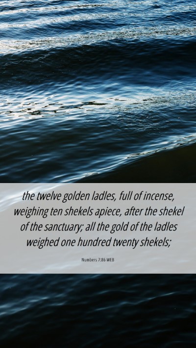 Picture 06 - Numbers 7:86 WEB Mobile Phone Wallpaper - the twelve golden ladles, full of incense, - Mobile Bible Verse Wallpaper