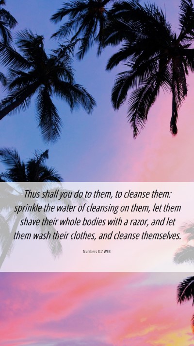 Picture 06 - Numbers 8:7 WEB Mobile Phone Wallpaper - Thus shall you do to them, to cleanse them: - Mobile Bible Verse Wallpaper