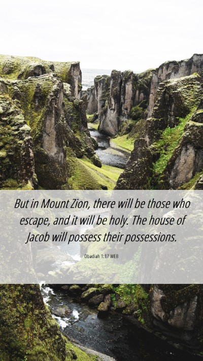 Picture 06 - Obadiah 1:17 WEB Mobile Phone Wallpaper - But in Mount Zion, there will be those who - Mobile Bible Verse Wallpaper