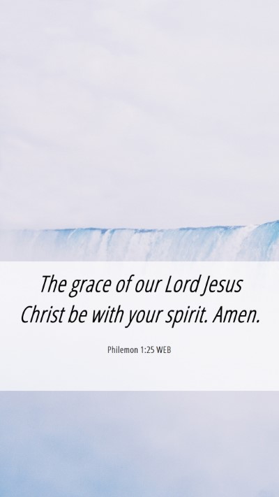 Picture 06 - Philemon 1:25 WEB Mobile Phone Wallpaper - The grace of our Lord Jesus Christ be with your - Mobile Bible Verse Wallpaper