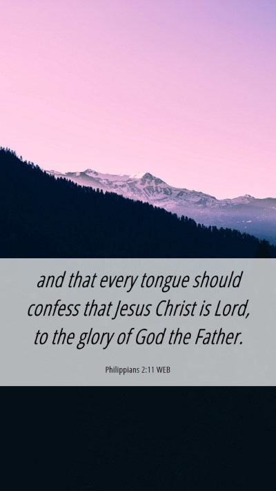 Picture 06 - Philippians 2:11 WEB Mobile Phone Wallpaper - and that every tongue should confess that Jesus - Mobile Bible Verse Wallpaper