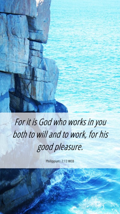 Picture 06 - Philippians 2:13 WEB Mobile Phone Wallpaper - For it is God who works in you both to will and - Mobile Bible Verse Wallpaper