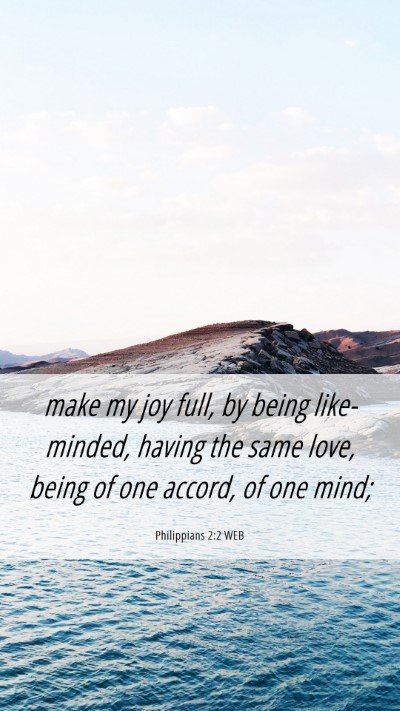 Picture 06 - Philippians 2:2 WEB Mobile Phone Wallpaper - make my joy full, by being like-minded, having - Mobile Bible Verse Wallpaper