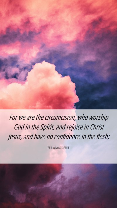 Picture 06 - Philippians 3:3 WEB Mobile Phone Wallpaper - For we are the circumcision, who worship God in - Mobile Bible Verse Wallpaper