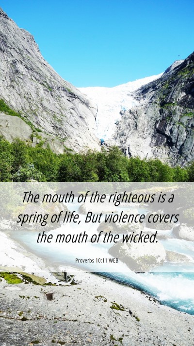 Picture 06 - Proverbs 10:11 WEB Mobile Phone Wallpaper - The mouth of the righteous is a spring of life, - Mobile Bible Verse Wallpaper