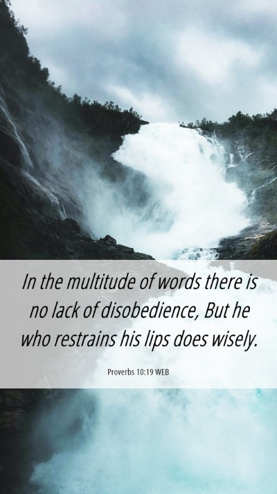 Picture 06 - Proverbs 10:19 WEB Mobile Phone Wallpaper - In the multitude of words there is no lack of - Mobile Bible Verse Wallpaper