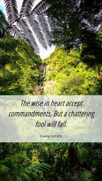 Picture 06 - Proverbs 10:8 WEB Mobile Phone Wallpaper - The wise in heart accept commandments, But a - Mobile Bible Verse Wallpaper