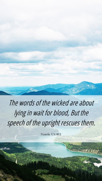 Picture 06 - Proverbs 12:6 WEB Mobile Phone Wallpaper - The words of the wicked are about lying in wait - Mobile Bible Verse Wallpaper
