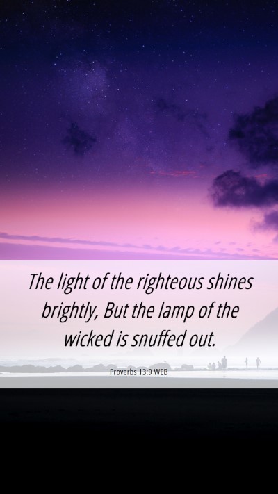 Picture 06 - Proverbs 13:9 WEB Mobile Phone Wallpaper - The light of the righteous shines brightly, But - Mobile Bible Verse Wallpaper