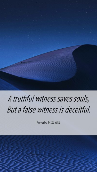 Picture 06 - Proverbs 14:25 WEB Mobile Phone Wallpaper - A truthful witness saves souls, But a false - Mobile Bible Verse Wallpaper