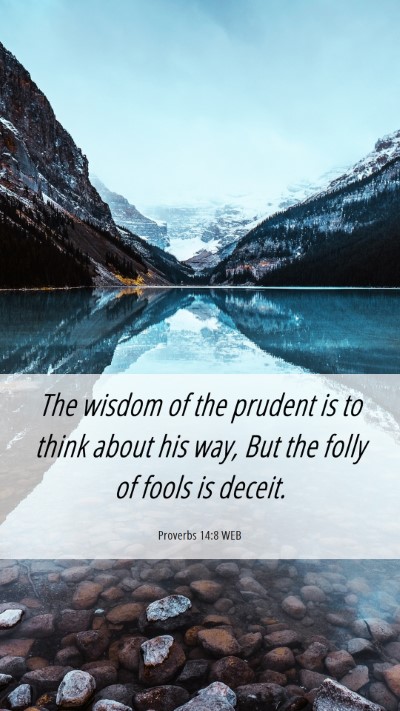 Picture 06 - Proverbs 14:8 WEB Mobile Phone Wallpaper - The wisdom of the prudent is to think about his - Mobile Bible Verse Wallpaper
