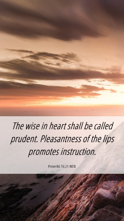 Picture 06 - Proverbs 16:21 WEB Mobile Phone Wallpaper - The wise in heart shall be called prudent. - Mobile Bible Verse Wallpaper