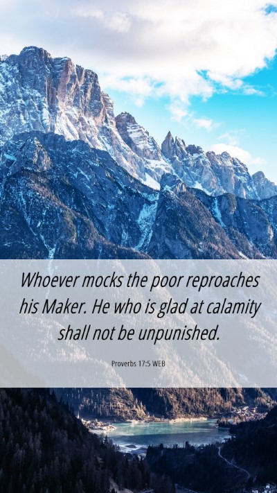 Picture 06 - Proverbs 17:5 WEB Mobile Phone Wallpaper - Whoever mocks the poor reproaches his Maker. He - Mobile Bible Verse Wallpaper