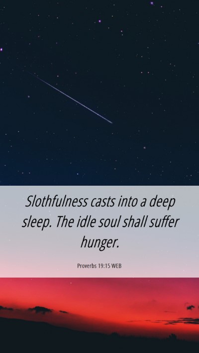 Picture 06 - Proverbs 19:15 WEB Mobile Phone Wallpaper - Slothfulness casts into a deep sleep. The idle - Mobile Bible Verse Wallpaper