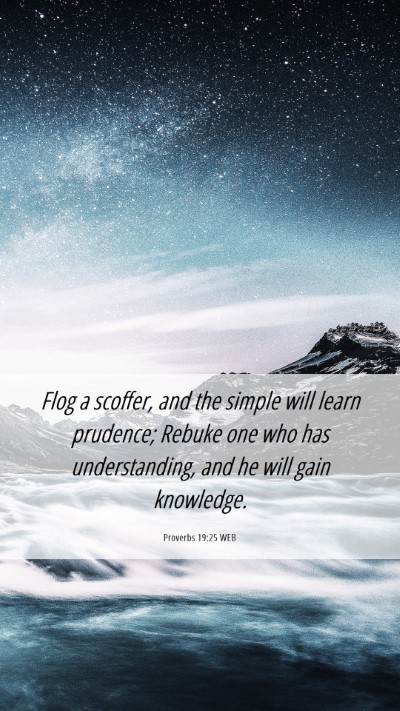 Picture 06 - Proverbs 19:25 WEB Mobile Phone Wallpaper - Flog a scoffer, and the simple will learn - Mobile Bible Verse Wallpaper