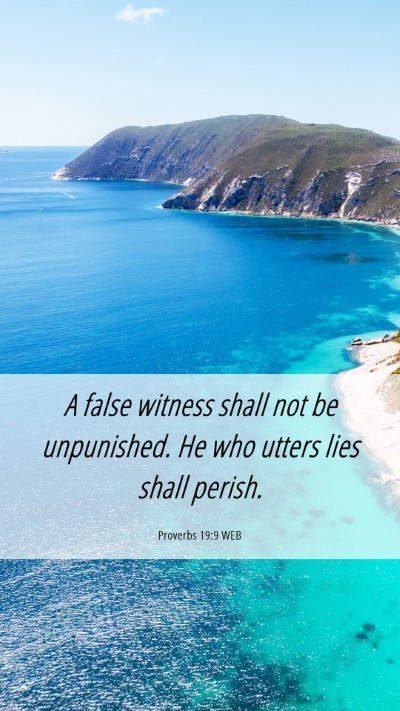 Picture 06 - Proverbs 19:9 WEB Mobile Phone Wallpaper - A false witness shall not be unpunished. He who - Mobile Bible Verse Wallpaper