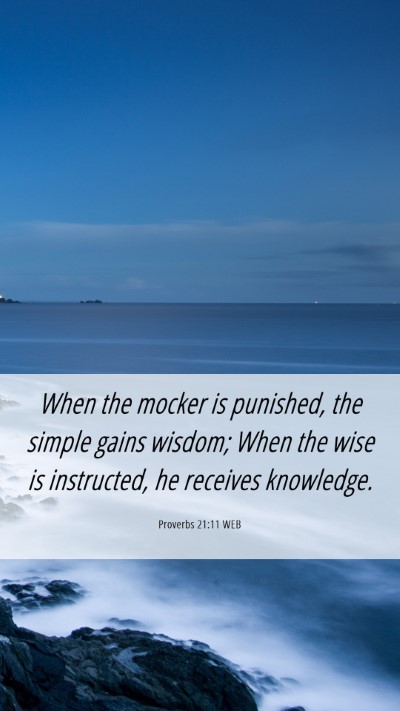 Picture 06 - Proverbs 21:11 WEB Mobile Phone Wallpaper - When the mocker is punished, the simple gains - Mobile Bible Verse Wallpaper
